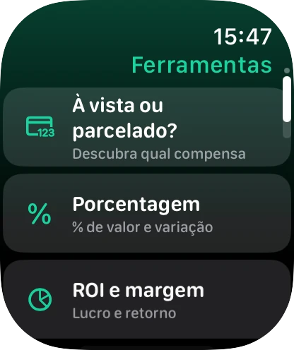 Ferramentas do FinBrisk no Apple Watch: À vista ou parcelado?, Porcentagem, ROI e margem e Juros compostos.
